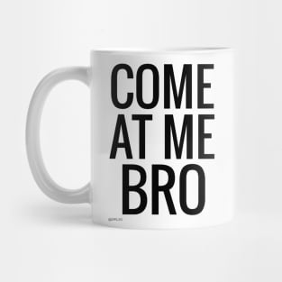 Come at me bro text writing black design Mug